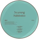 So young - Hullabaloo Original Mix