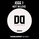 ICEE1 - Not In Love Original Mix
