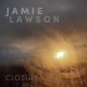 Jamie Lawson - Closure