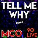 MCO 90 - Tell Me Why remix MCO 90