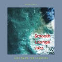 Smooth Lounge Jazz - Return When You Can