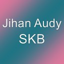 Jihan audy - SKB