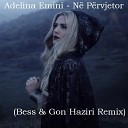 Adelina Emini - N P rvjetor Bess Gon Haziri Remix Video Ed