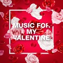 2017 Valentine s Day Love Songs - My All