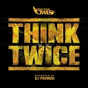 The Four Owls feat DJ Premier - Think Twice