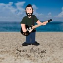 Brian MacLean - How Far I ll Go