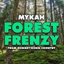 Mykah - Forest Frenzy From Donkey Kong Country