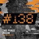 2nd Phase - Axiom Original Mix