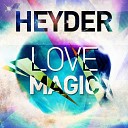 Heyder - Love Magic Original Mix