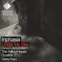 Inphasia - Under My Skin The YellowHeads Remix