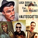 Luca Dorigo, Masse Bros. feat. Duel Project - #Autoscatto (Original Mix)