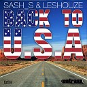 Sash S Leshouze - Back To U S A Original Mix