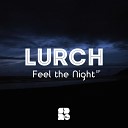 Lurch - Feel The Night Original Mix