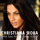 Christiana Sioka - What Goes Around Comes Around