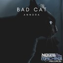 Anndra - Bad Cat Original Mix