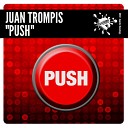 Juan Trompis - Push Original Mix