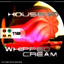 Housego - Whipped Cream Original Mix