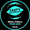 Serial Thrilla - Your Love Radio Mix
