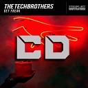 TheTechBrothers - Get Freak Original Mix
