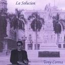 Tony Correa - Mi Corazon Escupe