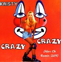 Kristy - Crazy Crazy Alex Ch Remix 2k19