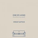 Hriday Gattani - One Of A Kind Live From My Couch