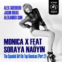 Monica X Soraya Naoyin - The Spanish Girl On Top Alexander Som Remix