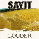 Sayit - Love Without Reason