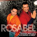 Rosabel feat Tamara Wallace - Looking 4 Men Ralphi Craig J Menimal Radio…