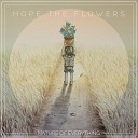 Hope the flowers - Lost River in My Home
