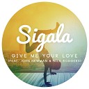 Sigala feat John Newman Nil - Give Me Your Love Original Mi