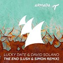 Lucky Date David Solano - The End Lush Simon Remix