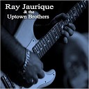 Ray Jaurique Uptown Brot - Fool For You