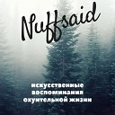 Nuffsaid - Я забыл закрыть глаза