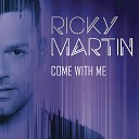 Ricky Martin - Come With Me Craig Welsh Pop Bootleg Mix