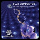 Flux Compositor - Things are not like they used to b