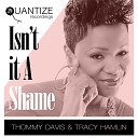 Thommy Davis Tracy Hamlin DJ Spen - Isn t It A Shame Extended Instrumental Mix