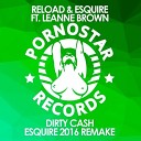 Reload Esquire Feat Leanne Brown - Dirty Cash Reload Remix