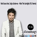 Rob Garza feat Sutja Gutierre - Hide The Sunlight P S Remix