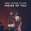 Zerb amp Vintage Culture - Inside Of You Original Mix