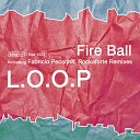 L O O P - Fire Ball