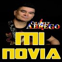 Charly Abrego - Mi Novia Versi n Con Bajo