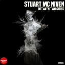 Stuart McNiven - Between Two Cities Original Mix