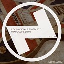 Block Crown Scotty Boy - What s Going Down Club Mix