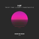 I Ly - Trip The Light Fantastic Original Mix