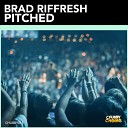Brad Riffresh - Pitched Original Mix