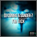 DJ Combo Sander 7 - I m Sick Radio Edit