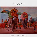 Sick HD - Thai Original Mix