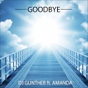 DJ Gunther feat Amanda - Goodbye Original Mix