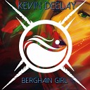 Kevin Deelay - Berghain Girl Original Mix